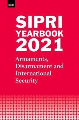 Libro Sipri Yearbook 2021 : Armaments, Disarmament And In...