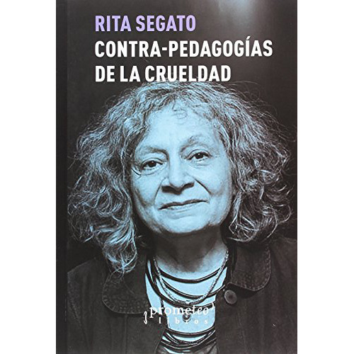 Contrapedagogias De La Crueldad - Segato - #d