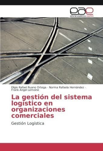 Libro: La Gestión Del Sistema Logístico Organizaciones C&..