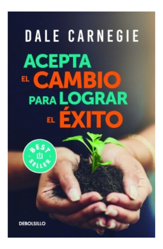 Acepta El Cambio Para Lograr El Éxito - Libro Original