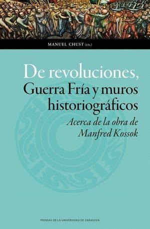 Libro De Revoluciones Guerra Fria Y Muros Historiografi De C