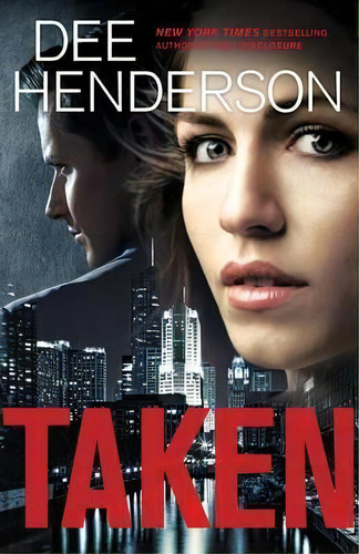 Taken, De Dee Henderson. Editorial Baker Publishing Group, Tapa Blanda En Inglés
