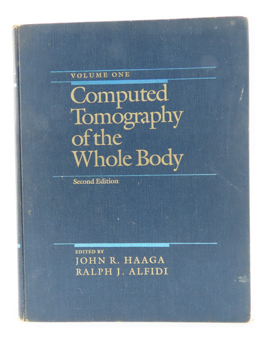 R1834 John Haaga Computed Tomography Of The Whole Body Vol 1
