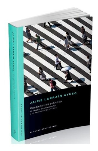 Pasajeros En Transito - Larrain Ayuso Jaime (libro)