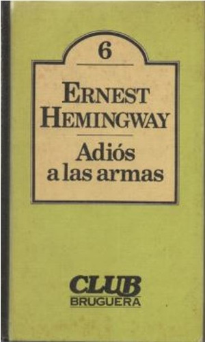 Ernest Hemingway: Adios A Las Armas