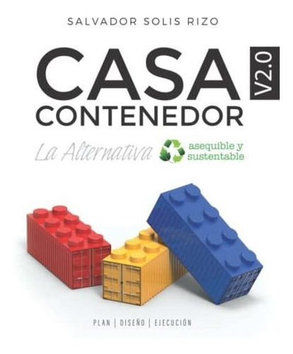 Libro : Casa Contenedor V2.0 - La Alternativa Asequible Y..