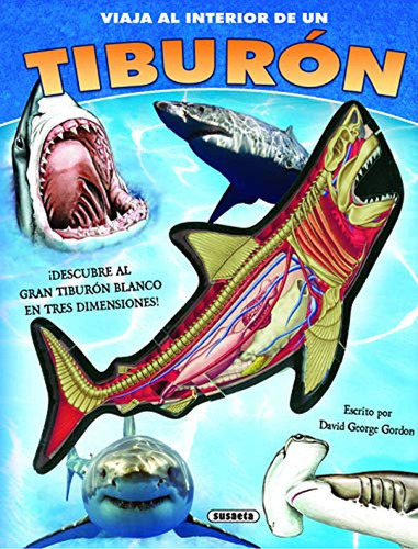 Tiburón (Viaja al interior de...), de Gordon, David George. Editorial Susaeta, tapa pasta dura en español, 2021