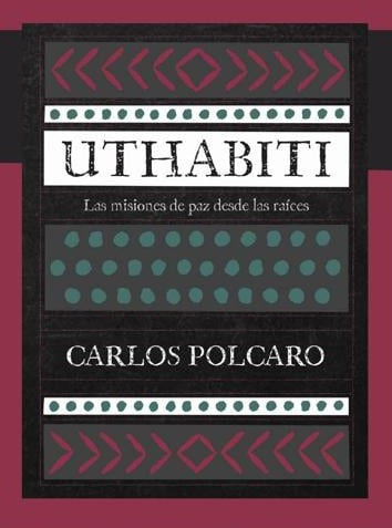 Libro Uthabiti - Las Misiones De Paz Desde Las Raíces De Car