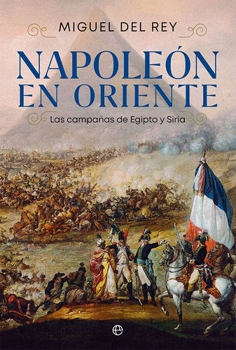 Libro Napoleon En Oriente - Del Rey, Miguel