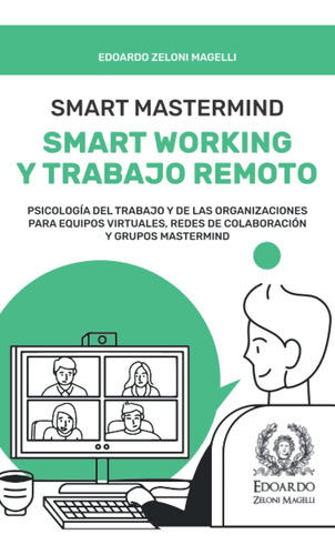 Libro: Smart Mastermind: Smart Working Y Trabajo Remoto Del