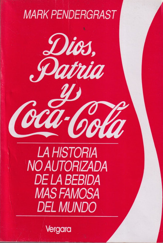 Dios Patria Y Coca Cola Mark Pendergrast 