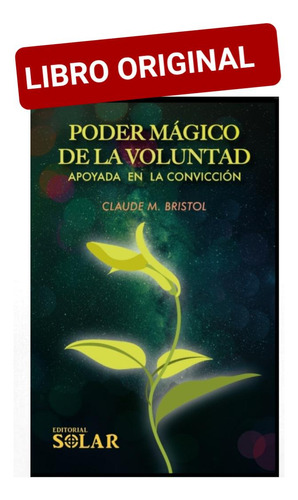 El Poder Mágico De La Voluntad ( Libro Nuevo Y Original ) 