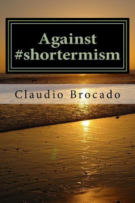 Libro Against #shortermism : A Few Lessons On The Importa...