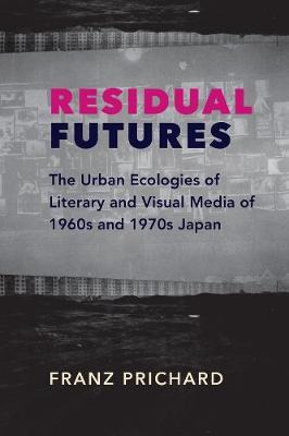 Libro Residual Futures : The Urban Ecologies Of Literary ...