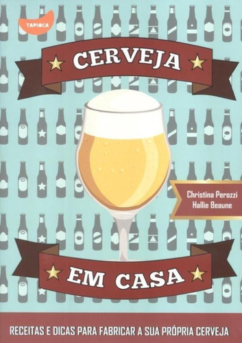 Cerveja Em Casa Receitas E Dicas Para Fabricar A Sua Pro