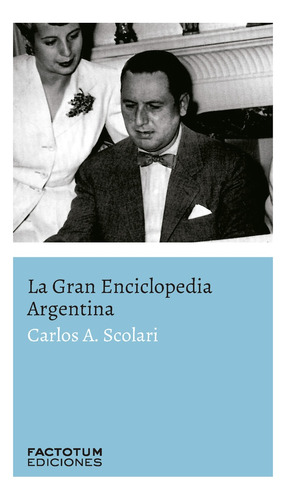 Gran Enciclopedia Argentina, La - Carlos A. Scolari