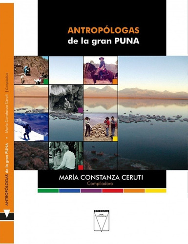 Antropólogas De La Gran Puna - Ceruti, María Constanza