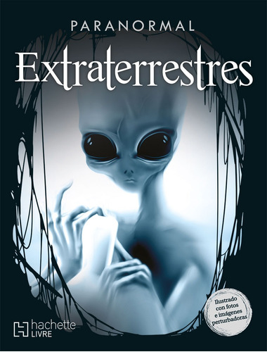 Paranormal. Extraterrestres, de Santoveña Rodríguez, Adriana. Editorial NUEVA IMAGEN, tapa blanda en español, 2018