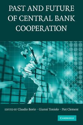 Libro The Past And Future Of Central Bank Cooperation - C...