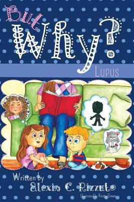 Libro But Why?: Lupus - Rizzuto, Alexis C.