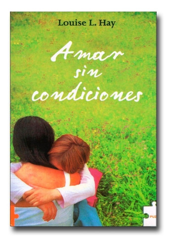 Amar Sin Condiciones Louise Hay Libro Físico