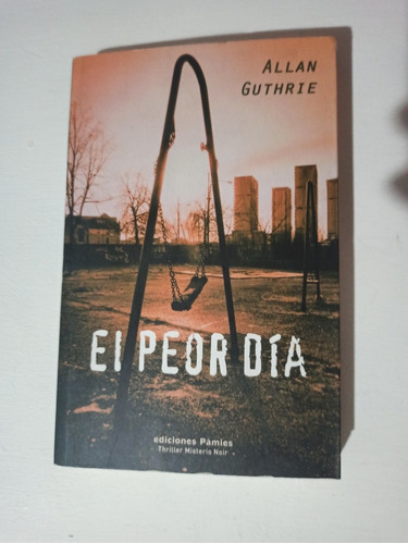 El Peor Día. Allan Guthrie