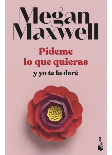 comprar Pídeme Lo Que Quieras Y Yo Te Lo Daré. 4, De Maxwell, Megan. Editorial Booket, Tapa Blanda, Edición 1 En Español, 2023