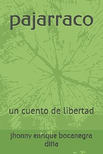 Libro: Pajarraco: Un Cuento Libertad (aventura) (spanish