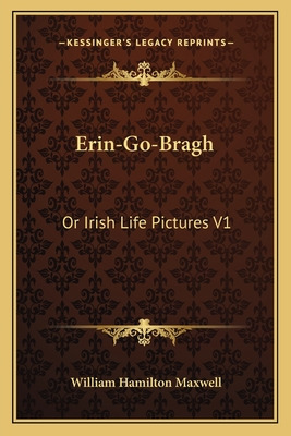 Libro Erin-go-bragh: Or Irish Life Pictures V1 - Maxwell,...