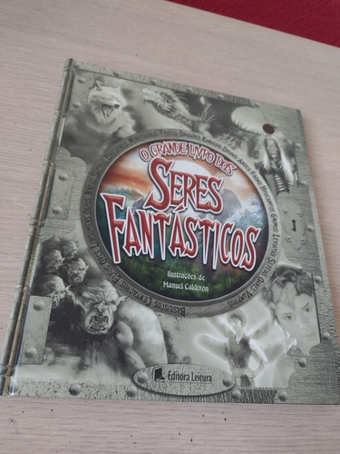 O Grande Livro Dos Seres Fantásticos 