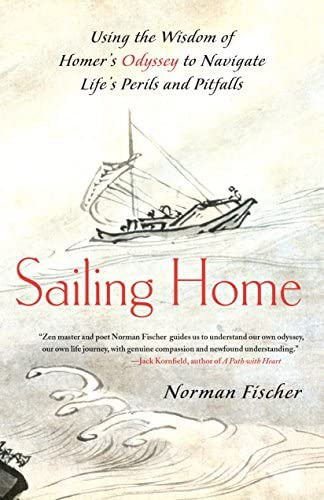 Sailing Home: Using The Wisdom Of Homerøs Odyssey To Lifeøs Perils And Pitfalls, De Fischer, Norman. Editorial North Atlantic Books, Tapa Blanda En Inglés