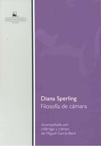 Filosofía De Cámara, De Diana Sperling. Editorial Marmol Izquierdo Editores, Tapa Blanda, Edición 1 En Español