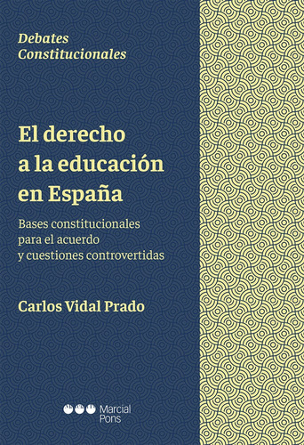 El Derecho A La Educaciãâ³n En Espaãâ±a, De Vidal Prado, Carlos. Editorial Marcial Pons Ediciones Juridicas Y Sociales, S.a., Tapa Blanda En Español