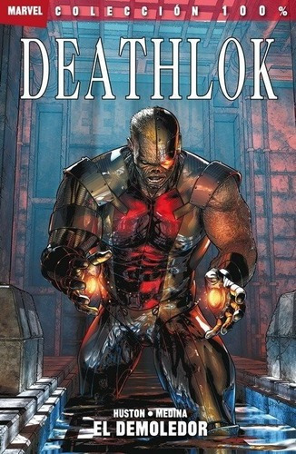 Deathlok: El Demoledor ~ 100% Marvel ~ Panini España