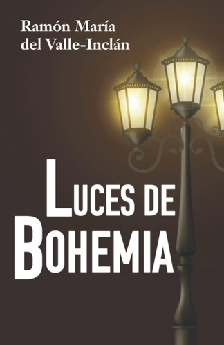 Libro: Luces De Bohemia: Edición Para Eso Y Bachillerato (sp