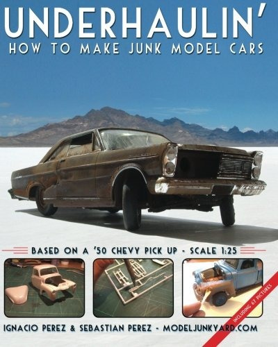 Underhaulin How To Make Junk Model Cars