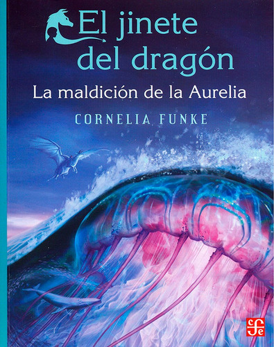 El Jinete Del Dragón. La Maldición De La Aurelia - C. Funke