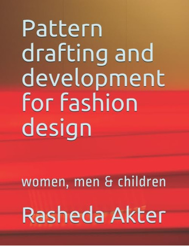 Libro: Pattern Drafting And Development For Fashion Design: 