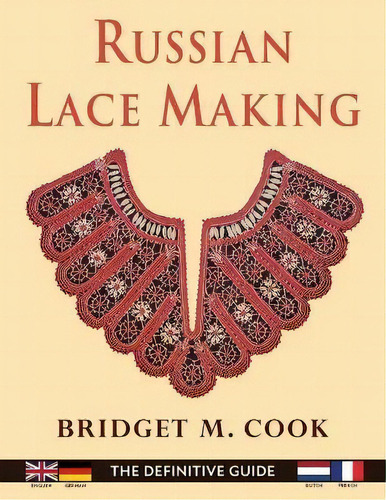 Russian Lace Making (english, Dutch, French And German Edition), De Bridget Cook. Editorial Echo Point Books & Media, Llc, Tapa Blanda En Inglés