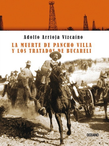 La Muerte De Pancho Villa Y Los Tratados De Bucareli