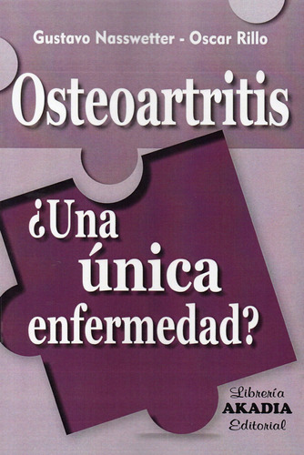 Osteoartritis. ¿ Una Unica Enfermedad? - Nasswetter-akadia