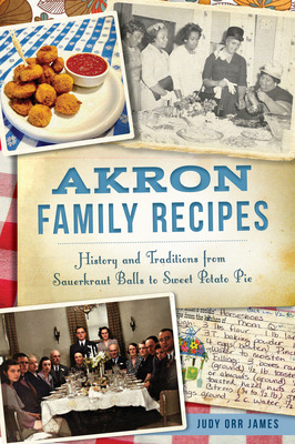 Libro Akron Family Recipes: History And Traditions From S...