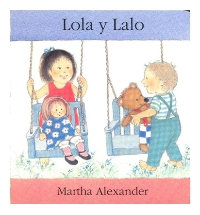 Lola Y Lalo | Martha Alexander