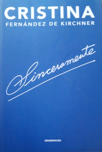 Sinceramente Cristina Fernández De Kirchner