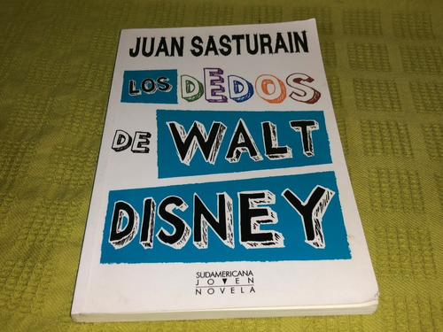 Los Dedos De Walt Disney - Juan Sasturain - Sudamericana