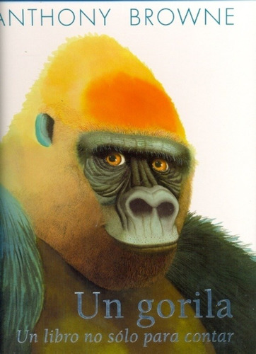 Un Gorila Un Libro No Solo Para Contar, Anthony Browne, Fce 