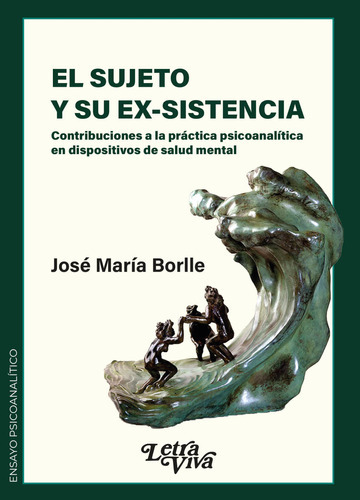El Sujeto Y Su Ex Sistencia - Borlle Jose Maria (libro) -  