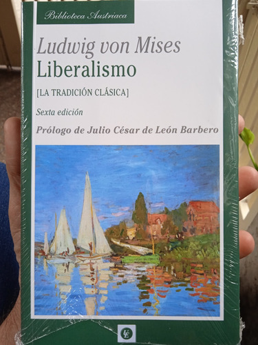 Liberalismo La Tradición Clásica (nuevo) / Ludwig Von Mises 