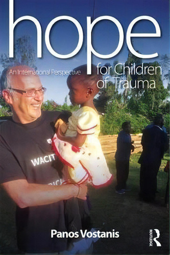Hope For Children Of Trauma, De Professor Panos Vostanis. Editorial Taylor Francis Ltd, Tapa Blanda En Inglés