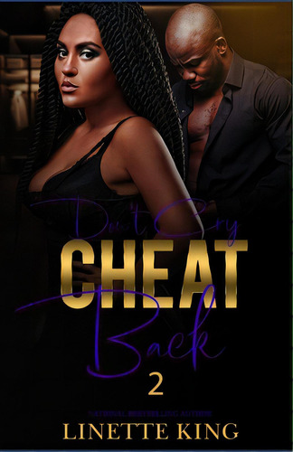 Don't Cry, Cheat Back 2, De King, Linette. Editorial Createspace, Tapa Blanda En Inglés